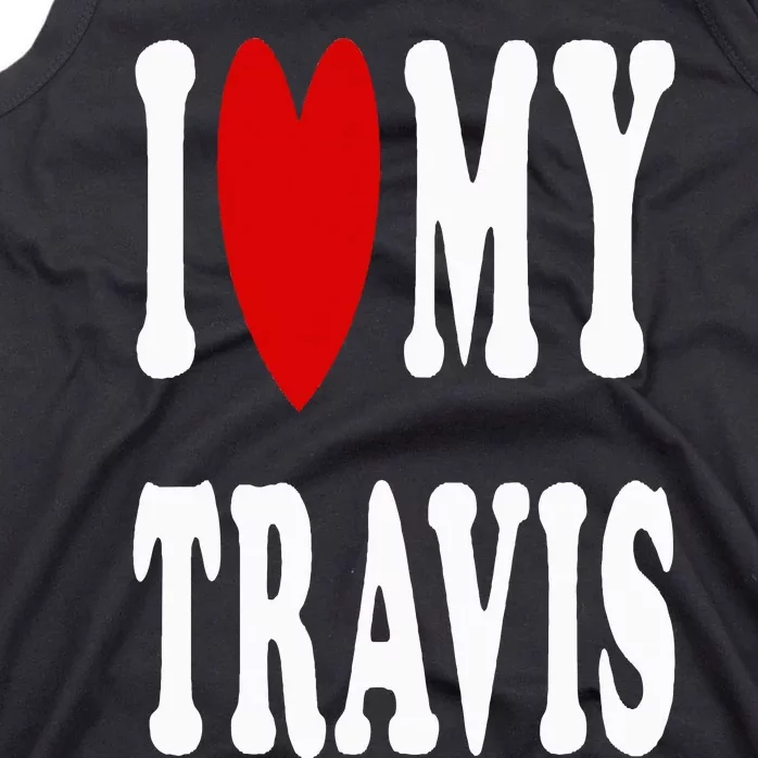 I Love My Travis I Heart My Travis Tank Top