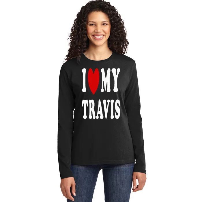 I Love My Travis I Heart My Travis Ladies Long Sleeve Shirt