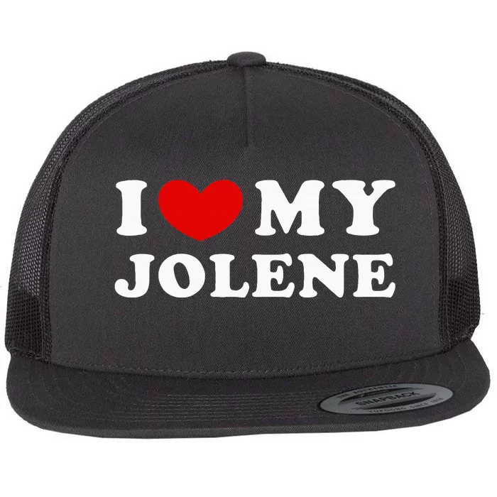 I Love My Jolene Flat Bill Trucker Hat