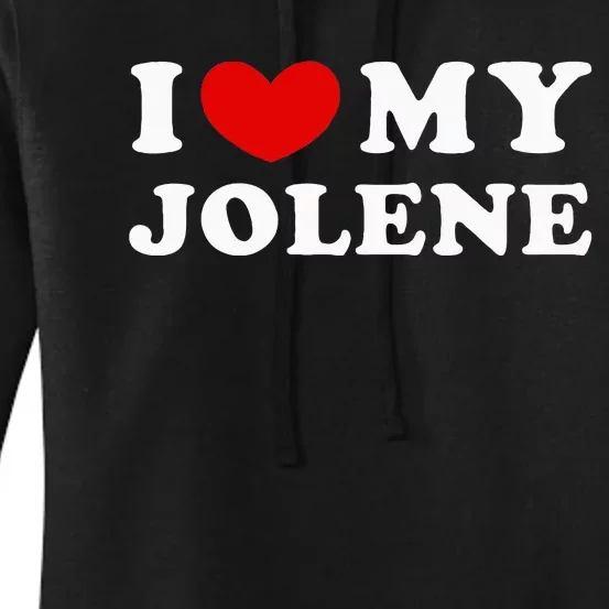 I Love My Jolene Women's Pullover Hoodie