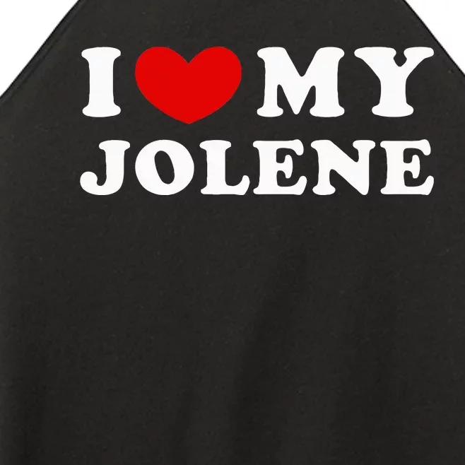 I Love My Jolene Women’s Perfect Tri Rocker Tank