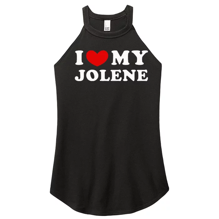 I Love My Jolene Women’s Perfect Tri Rocker Tank