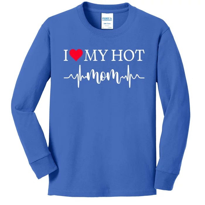 I Love My Hot Mom Gift I Heart Mom Love Mom Gift Kids Long Sleeve Shirt