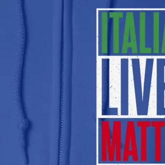 Italian Lives Matter Proud Italian Gift Full Zip Hoodie