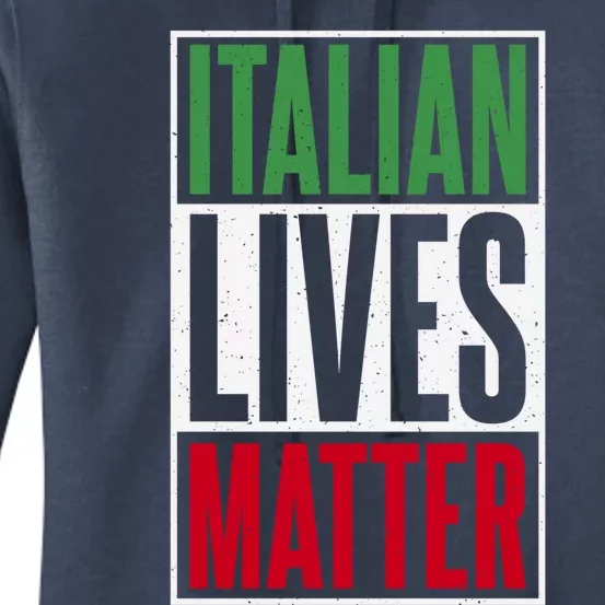 Italian Lives Matter Proud Italian Gift Women's Pullover Hoodie