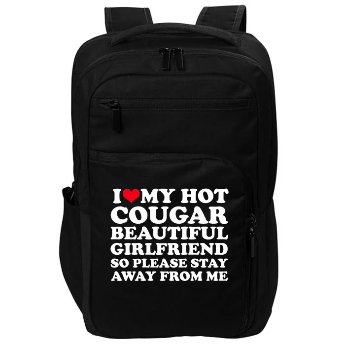 I Love My Hot Cougar Girlfriend I Heart My Hot Cougar Gf Impact Tech Backpack