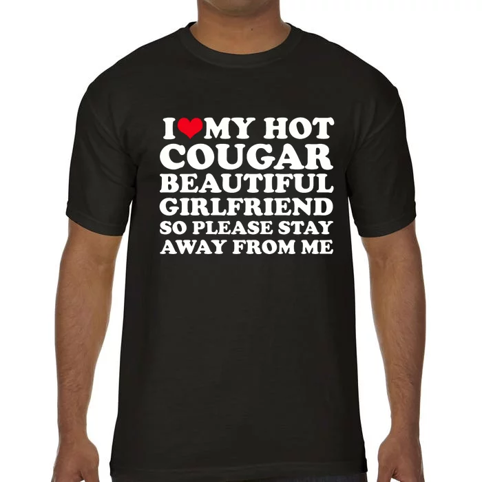 I Love My Hot Cougar Girlfriend I Heart My Hot Cougar Gf Comfort Colors T-Shirt