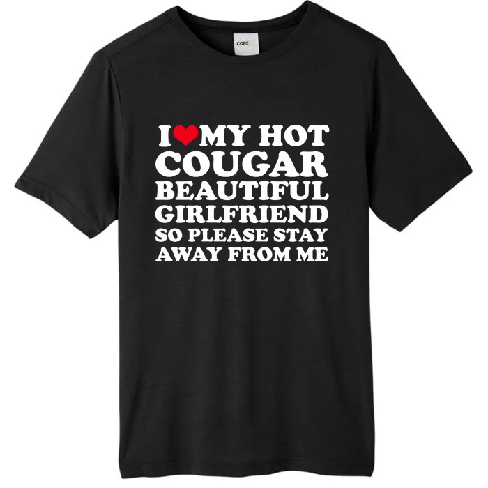 I Love My Hot Cougar Girlfriend I Heart My Hot Cougar Gf ChromaSoft Performance T-Shirt