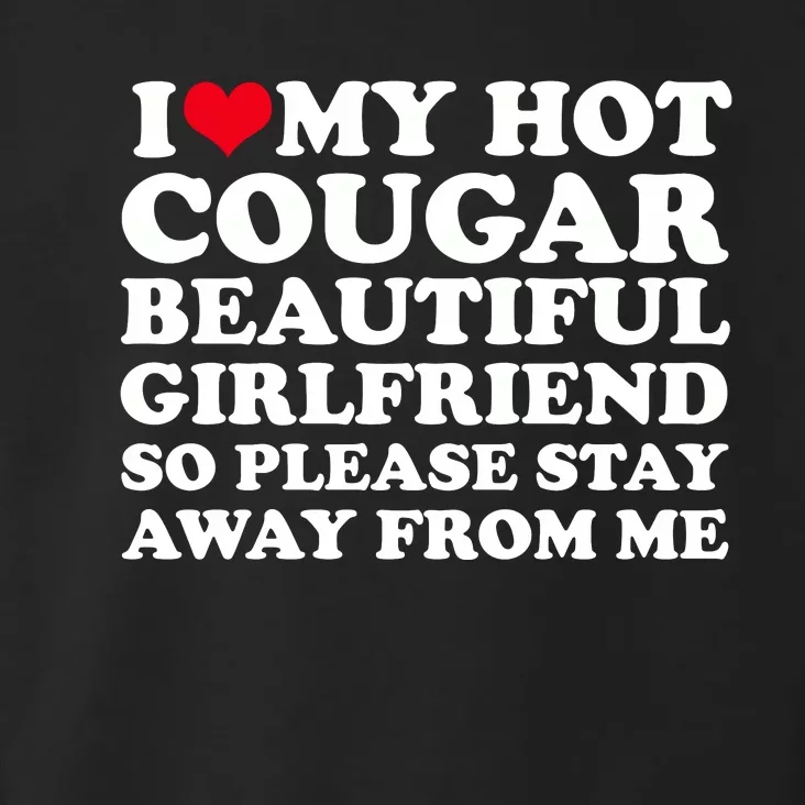 I Love My Hot Cougar Girlfriend I Heart My Hot Cougar Gf Toddler Hoodie