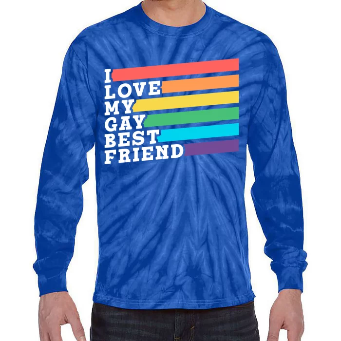 I Love My Gay Best Friend Pride Proud Lgbtq Rainbow Cool Gift Tie-Dye Long Sleeve Shirt