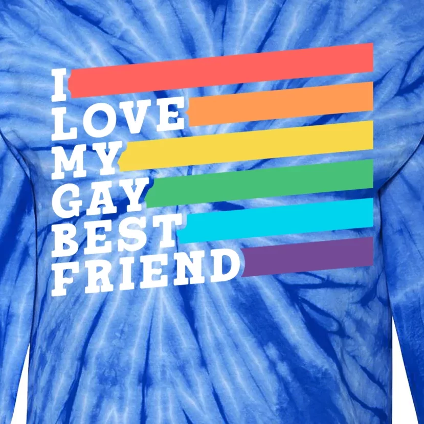 I Love My Gay Best Friend Pride Proud Lgbtq Rainbow Cool Gift Tie-Dye Long Sleeve Shirt