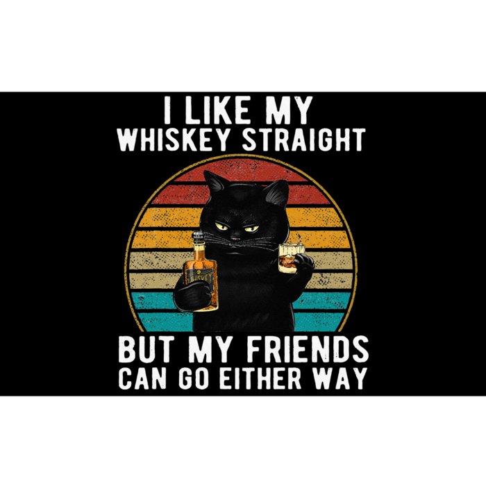 I Like My Whiskey Straight But My Friends Can Go Either Way Bumper Sticker