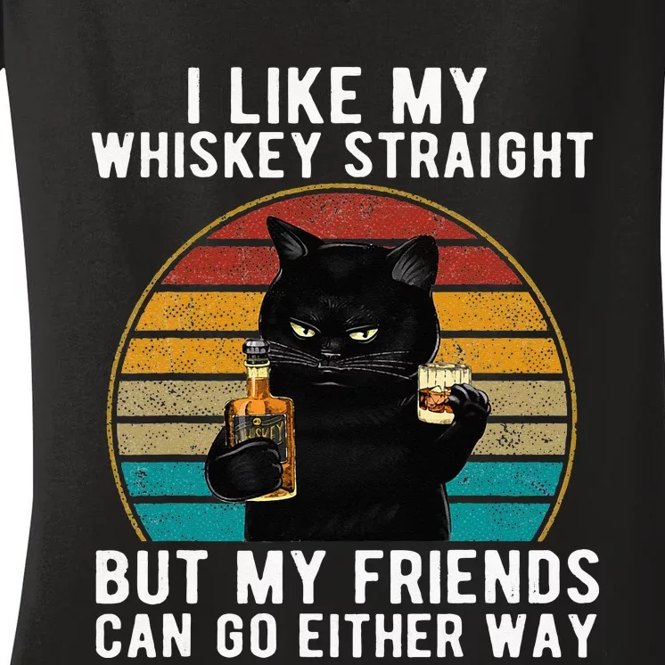 I Like My Whiskey Straight But My Friends Can Go Either Way Women's V-Neck T-Shirt