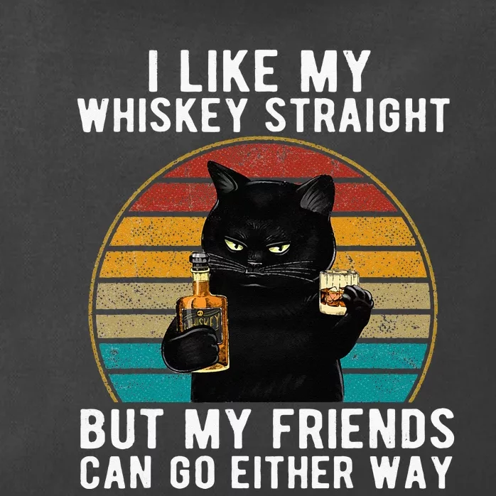 I Like My Whiskey Straight But My Friends Can Go Either Way Zip Tote Bag