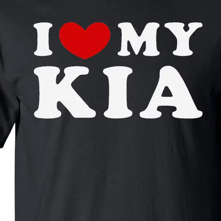 I Love My Kia Tall T-Shirt