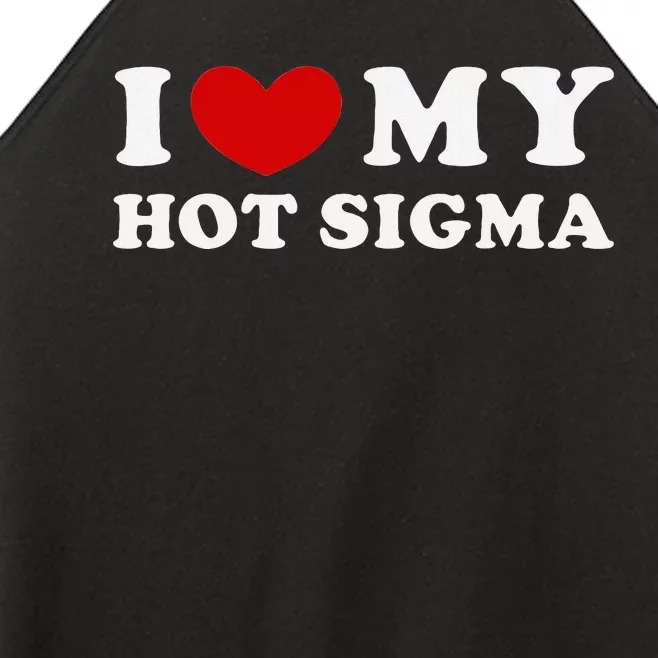 I Love My Hot Sigma Women’s Perfect Tri Rocker Tank