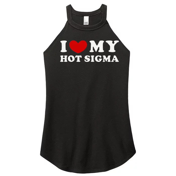 I Love My Hot Sigma Women’s Perfect Tri Rocker Tank