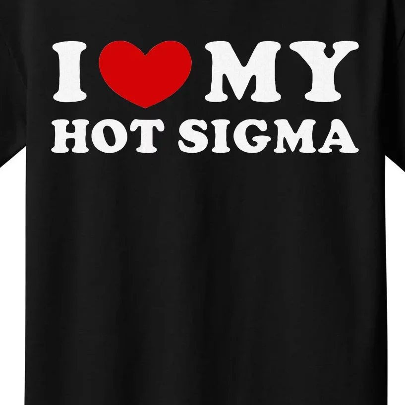 I Love My Hot Sigma Kids T-Shirt