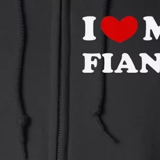 I Love My Fiancé Full Zip Hoodie