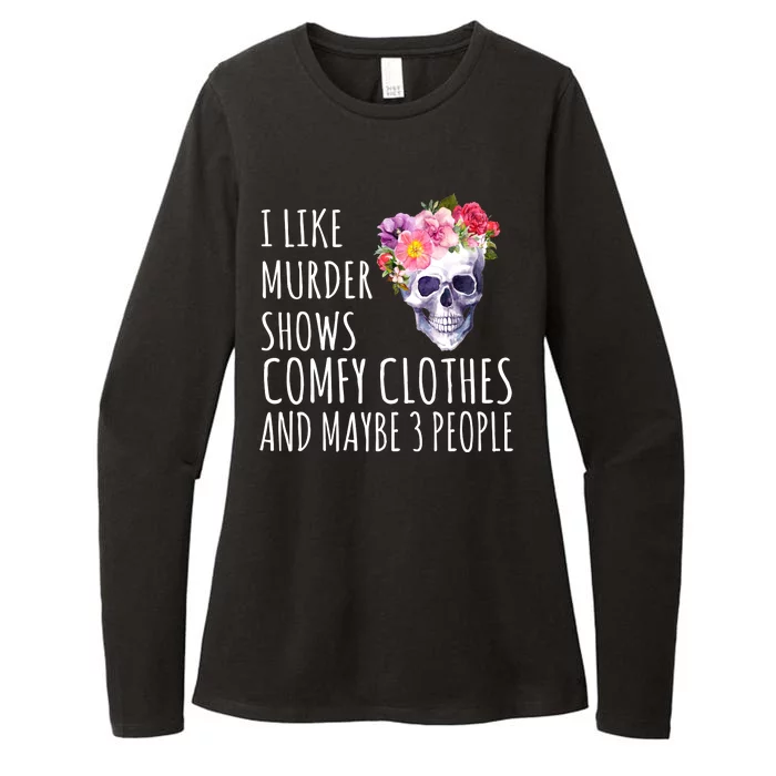 I Like Murder Shows Comfy Clothes And Maybe 3 People Floral Skull Womens CVC Long Sleeve Shirt