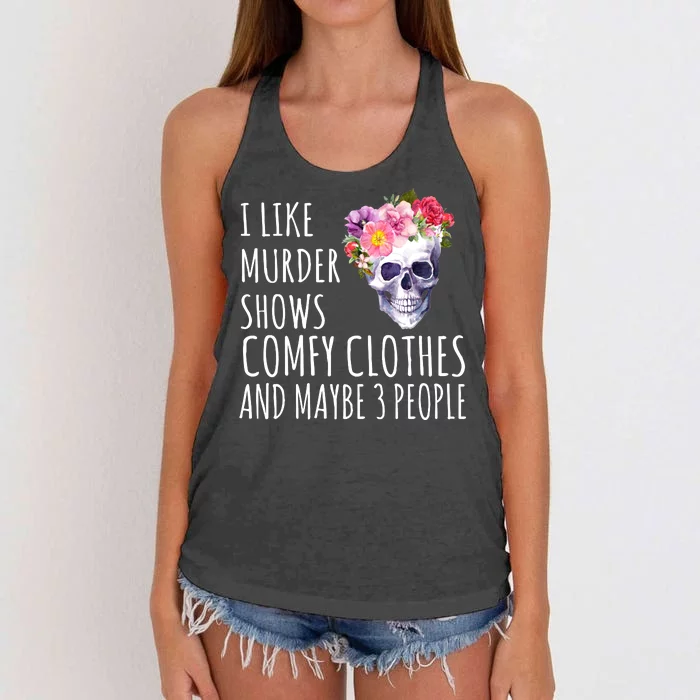 I Like Murder Shows Comfy Clothes And Maybe 3 People Floral Skull Women's Knotted Racerback Tank