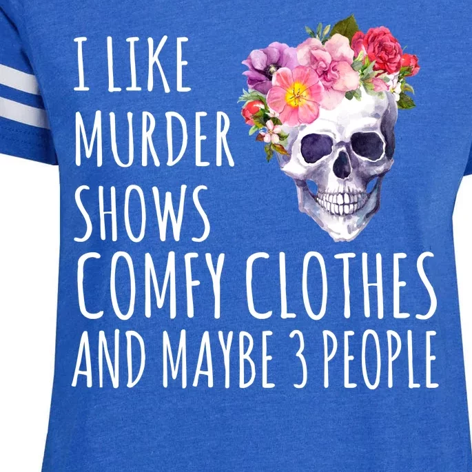 I Like Murder Shows Comfy Clothes And Maybe 3 People Floral Skull Enza Ladies Jersey Football T-Shirt