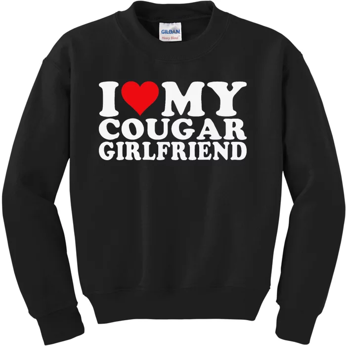 I Love My Cougar Girlfriend I Heart My Cougar Girlfriend Kids Sweatshirt