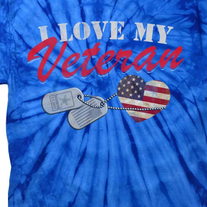 I Love My Veteran Happy Veterans Day Cool Gift Tie-Dye T-Shirt