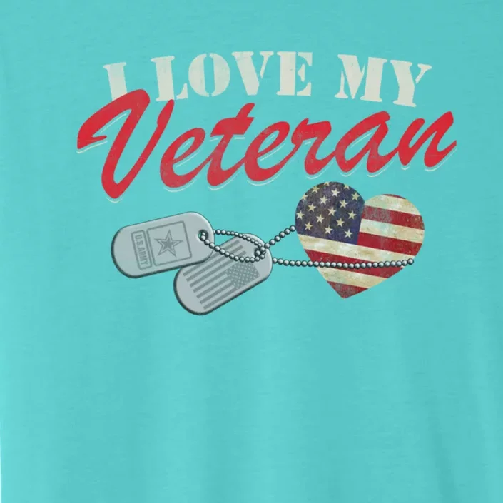 I Love My Veteran Happy Veterans Day Cool Gift ChromaSoft Performance T-Shirt