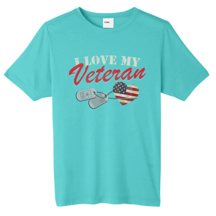 I Love My Veteran Happy Veterans Day Cool Gift ChromaSoft Performance T-Shirt