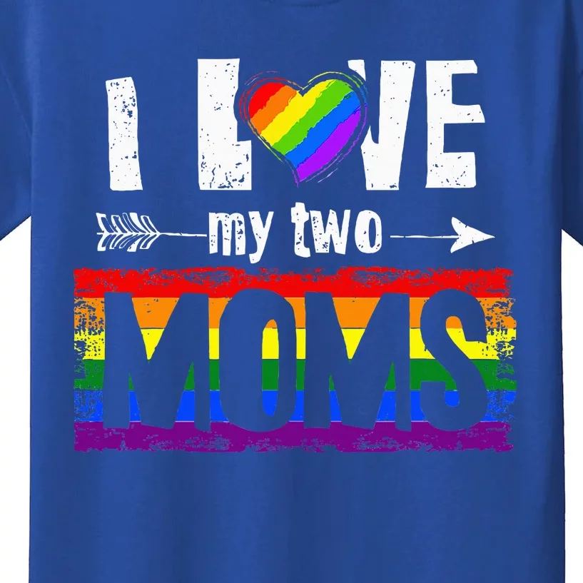 I Love My Two Moms Lesbian Lgbt Pride Kids T-Shirt