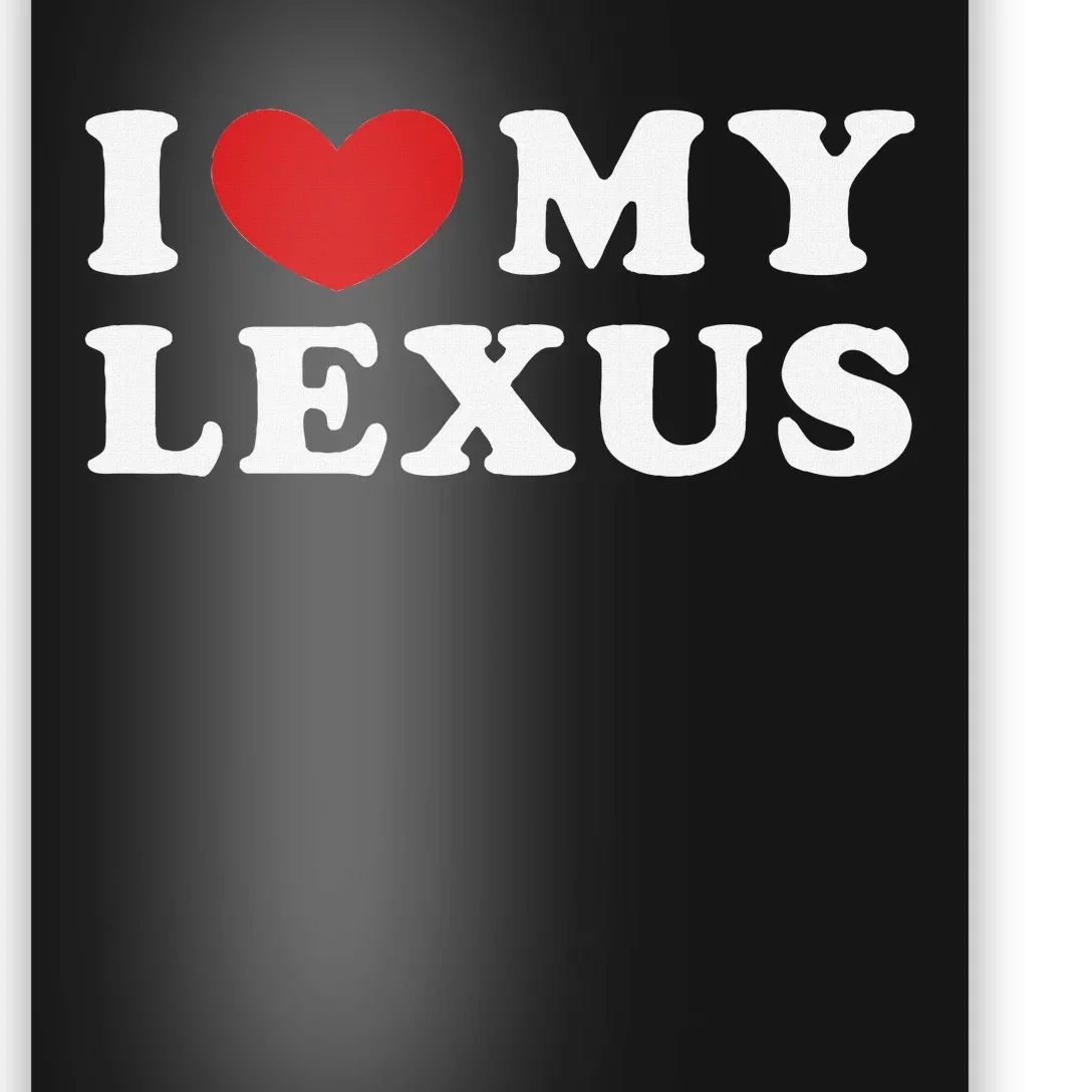 I Love My Lexus Poster