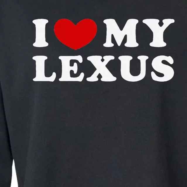 I Love My Lexus Cropped Pullover Crew