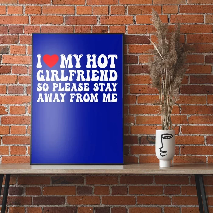 I Love My Girlfriend I Love My Girlfriend Please Stay Away Poster