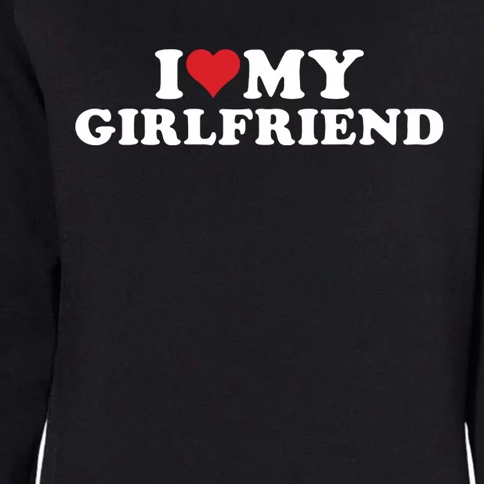 I Love My Hot Girlfriend I Heart My Hot Girlfriend Gf Womens California Wash Sweatshirt