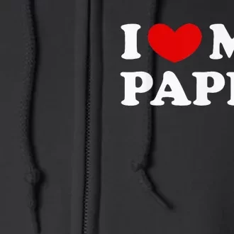 I Love My Pappy I Heart My Pappy Full Zip Hoodie