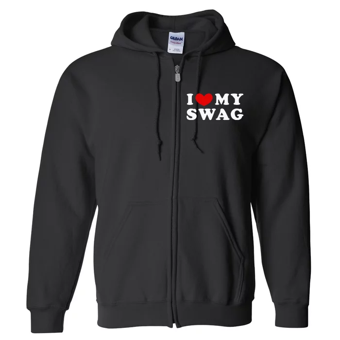 I Love My Swag Full Zip Hoodie