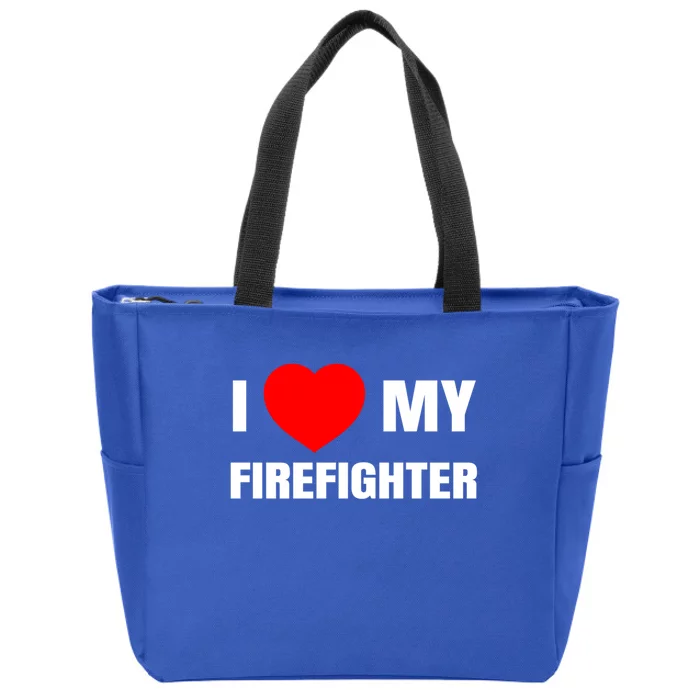 I Love My Firefighter I Red Heart My Fire Fire Quote Gift Zip Tote Bag