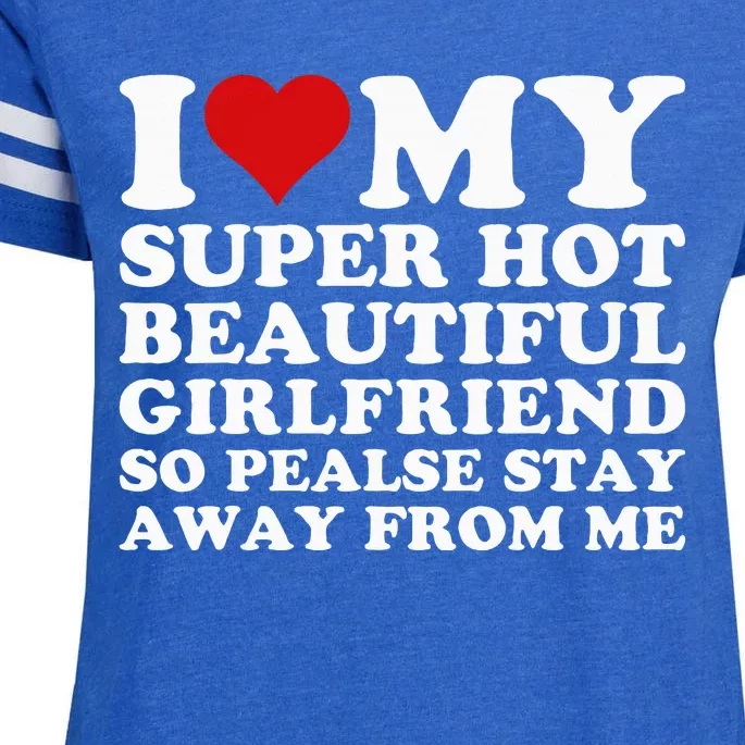 I Love My Super Hot Girlfriend So Please Stay Away From Me Enza Ladies Jersey Football T-Shirt