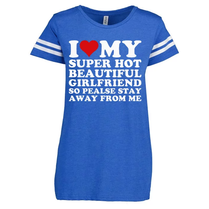 I Love My Super Hot Girlfriend So Please Stay Away From Me Enza Ladies Jersey Football T-Shirt