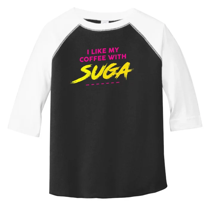 I Like My Coffee With Suga Graphic Toddler Fine Jersey T-Shirt