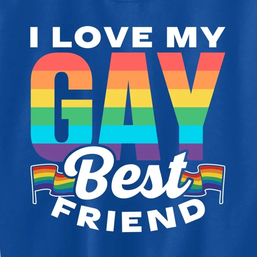 I Love My Gay Best Friend Rainbow Pride Proud Lgbtq Funny Gift Kids Sweatshirt