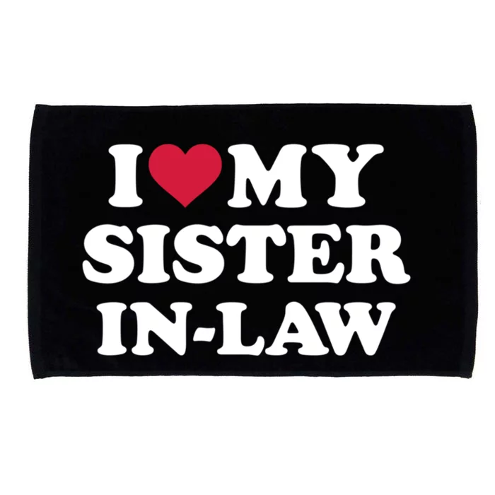 I Love My Sister In Law Brother Gift Microfiber Hand Towel