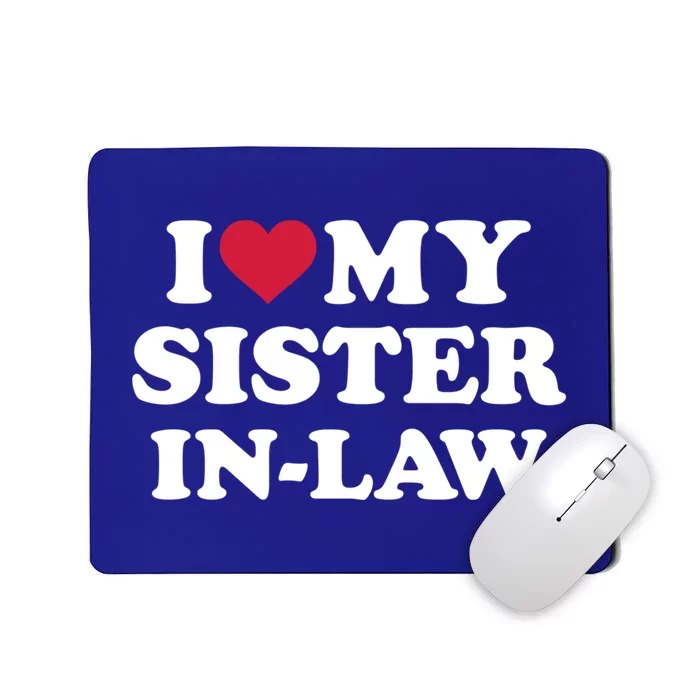 I Love My Sister In Law Brother Gift Mousepad