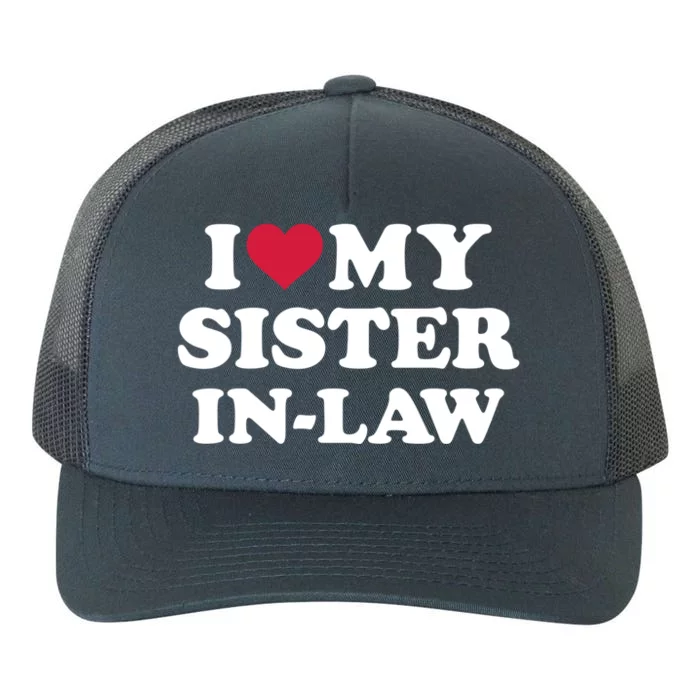 I Love My Sister In Law Brother Gift Yupoong Adult 5-Panel Trucker Hat