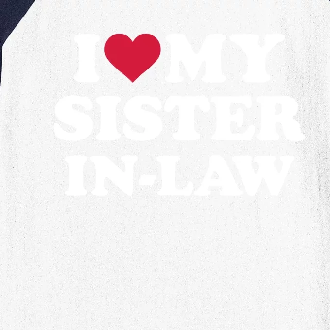 I Love My Sister In Law Brother Gift Baseball Sleeve Shirt