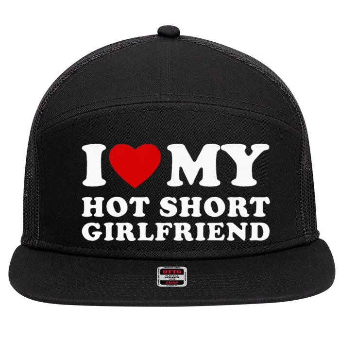 I Love My Hot Short Girlfriend I Heart My Hot Girlfriend 7 Panel Mesh Trucker Snapback Hat