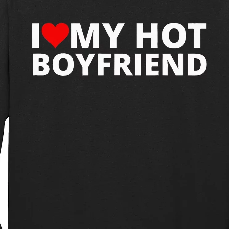 I Love My Hot Boyfriend With A Red Heart Tall Long Sleeve T-Shirt