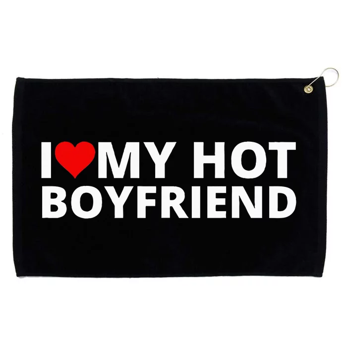 I Love My Hot Boyfriend With A Red Heart Grommeted Golf Towel