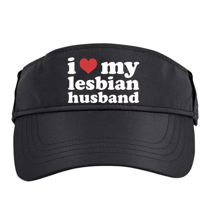 I Love My Lesbian Husband Apparel Adult Drive Performance Visor